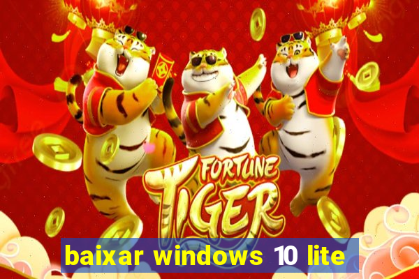 baixar windows 10 lite